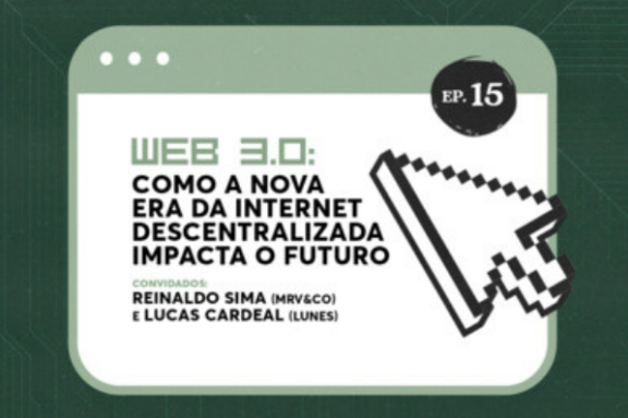 Episódio 15 - EP 15 | Web 3.0: Como a nova era da internet descentralizada impacta o futuro